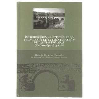 Introducción al estudio de la tecnología de la construcción de las vías romanas